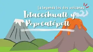 La leyenda de los volcanes: Iztaccíhuatl y Popocatépetl 🌋 | Video animado para niños