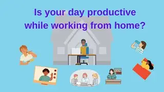 Is your day productive while working from home?