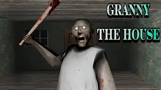 Granny The House Unofficial Full Gameplay