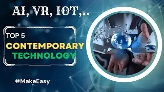Contemporary Technology | Artificial Intelligence | Virtual Reality | Cloud Computing | #makeeasy