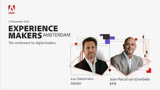 Adobe Experience Makers 2022 - Jean-Pascal van Overbeke | KPN & Luc Dammann | Adobe