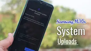 Samsung M30s Google play system Uploads Release