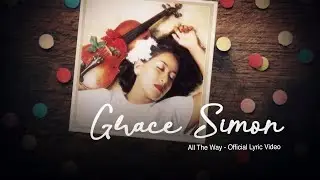 Grace Simon - All The Way (Official Lyric Video)