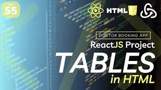 Tables in html  | Doctor Booking React JS App | React JS | Day- 55