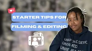Tips for Filming and Editing: A Guide for New Content Creators