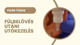 Fülbelövést követő utókezelés