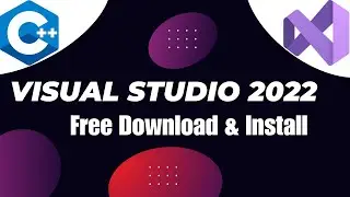 How to Download & Install Visual Studio 2022 Community Edition for C++ Development 💾🔧📥