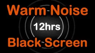 Warm Noise Black Screen 12 hours 😴 Deep Brown Noise for Studying and Sleeping 🎧 Sweet Noise