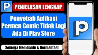 Penyebab Aplikasi Permen Comic Tidak Ada di Play Store