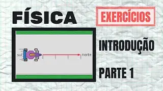 FÍSICA - INTRODUÇÃO - PARTE 1 - EXERCÍCIOS