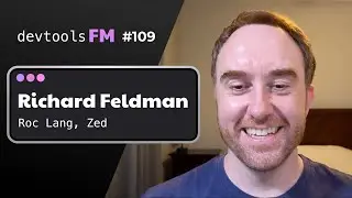 Richard Feldman - Zed, Roc Lang - Elm but for everywhere