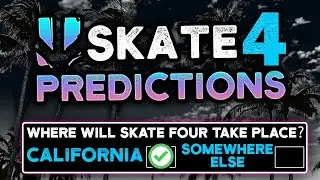 SKATE 4 PREDICTIONS!