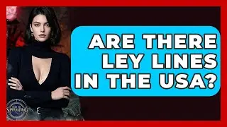 Are There Ley Lines In The USA? - Inside the Supernatural