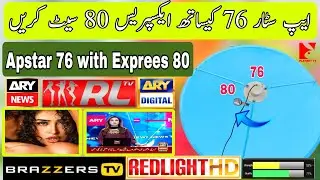 Apstar 76 Express 80e 😲 two best satellite 🛰️|How To Set Apstar 76|How To Set express 80e|Apstar76|