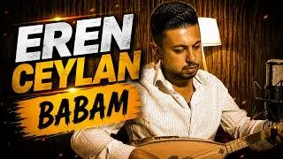 EREN CEYLAN - BABAM [BoRMüZiKᴴᴰ]