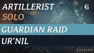 Lost Ark - Artillerist - Guardian Raid SOLO - Ur'nil