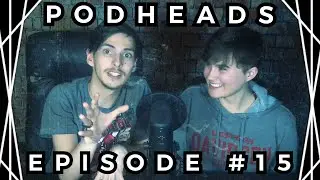 The Redacted Episode #2 | Podheads #15