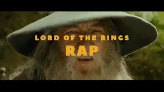 LOTR: The Fellowship of the Ring — The Rap