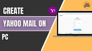 How to Create Yahoo Mail Account on PC (New Email Setup) — 2025 Tutorial