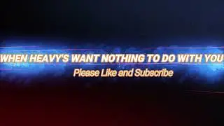RUST - WHEN HEAVY'S WANT NOTHING TO DO WITH YOU