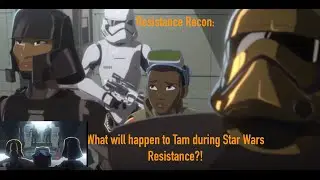 What will happen to Tam during Star Wars Resistance?! Season 1&2  #StarWars #StarWarsResistance