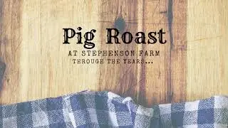 Pig Roast Through The Years