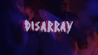 Disarray | By Camden Abdull and Ieuan Dunstan