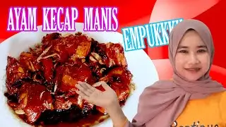 CARA MEMBUAT AYAM KECAP MANIS EMPUK