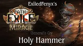 General's Cry Holy Hammer - My league starter for Mirage 3.28 - Path of Exile Mirage