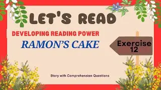 NATIONAL READING PROGRAM / DEVELOPING READING POWER EXERCISE 12 RAMON'S CAKE