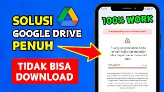 GINI‼️ Cara Mengatasi Google Drive Tidak Bisa Download Sebab Penuh atau Limit Terbaru