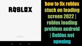 how to fix roblox stuck on loading screen 2022 | roblox loading problem android | Roblox not opening