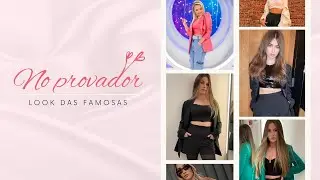 No provador: Look das famosas| 2ª edição