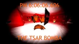 PM 6:06:06.606 | THE TSAR BOMBA