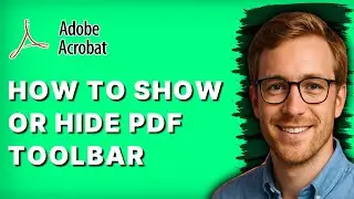 How to Show or Hide PDF Toolbar in Adobe Acrobat Pro [2026 Full Guide]