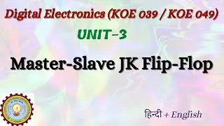Master-Slave JK Flip-Flop | Digital Electronics (KOE 039 / 049) | Unit-3