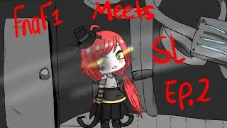 Fnaf 1 Meets SL Ep.2 “Behind the Metal Door”AU