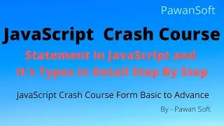 JavaScript - 04 | Statement in Java Script | Types of Statement | Pawan Soft