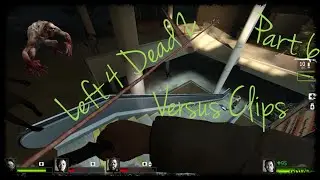 Left 4 Dead 2 Versus Clips #6