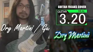 #22 Dry Martini  / GUITAR FREAKS COVER
