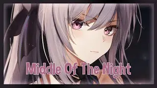 ♪ Nightcore - MIDDLE OF THE NIGHT → Elley Duhé (Lyrics) | in the middle of the night i'm wide awake