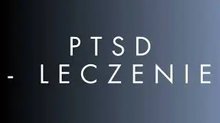 Jak leczyć PTSD? - Psychologia Podcast