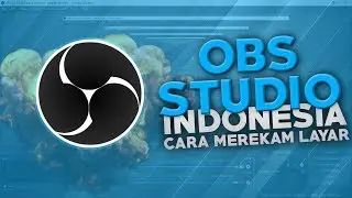 Cara Merekam Layar PC/Laptop !! - OBS Studio - Bahasa Indonesia