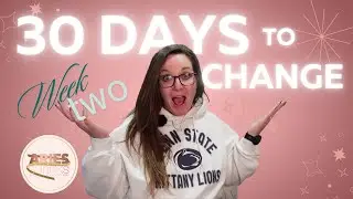 30 Days to Change Week 2!! Update on how things are going!