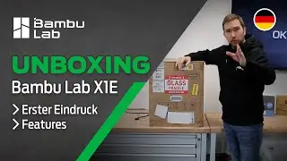 Bambu Lab X1E mit AMS - Unboxing, erster Eindruck und Erklärung der Features - Deutsch OKM3D