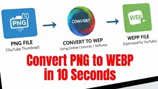 How to Convert PNG To WEBP FREE in 10 Seconds | Convert JPG to Webp