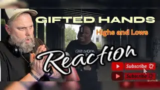 GIFTED HANDS| Highs and Lows| INSPIRATIONAL BANGER!!| (REACTION)