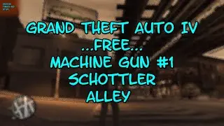 Grand Theft Auto IV ...FREE...   Submachine Gun Beechwood City Alley