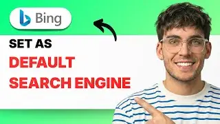 How to Set Bing as Default Search Engine [2026 Full Guide]