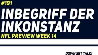 INBEGRIFF DER INKONSTANZ - NFL Preview Week 14 - Down, Set, Talk! - Der NFL Podcast von DAZN & SPOX